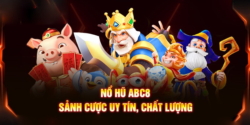 Tìm hiểu về nền tảng quay hũ ABC8