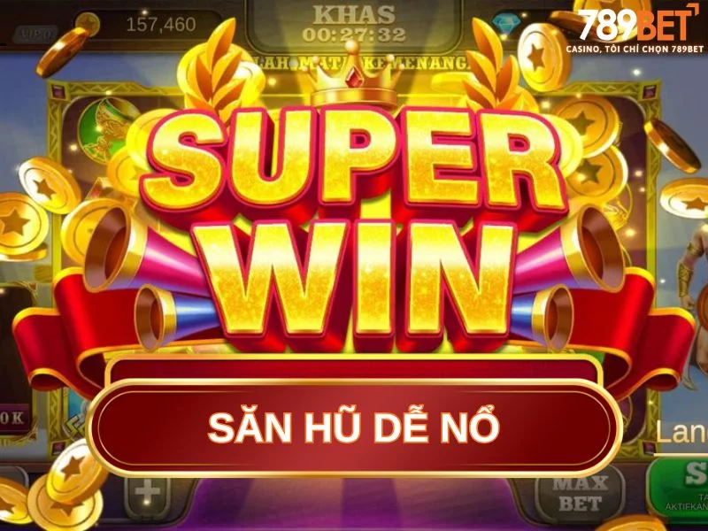 săn hũ dễ nổ